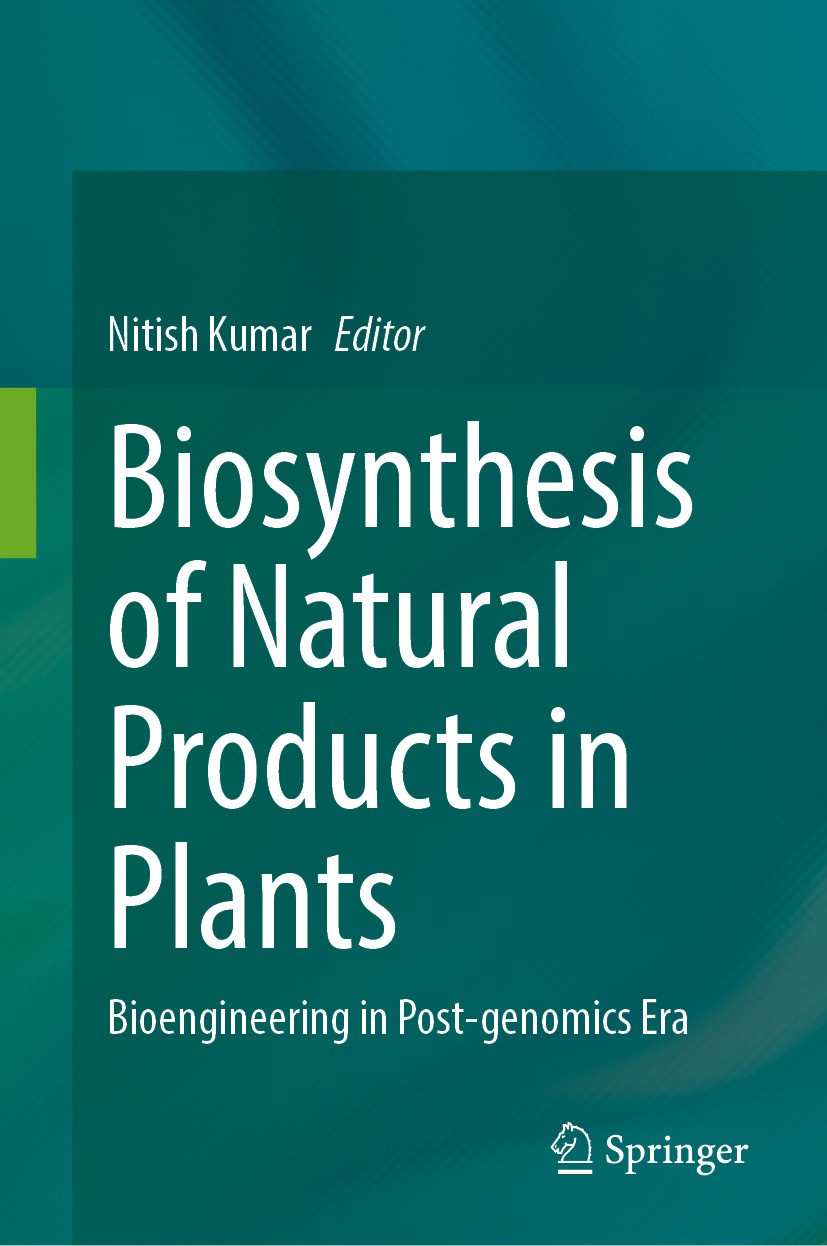 Titlebook: Biosynthesis of Natural Products in Plants; Bioengineering in Po Nitish Kumar Book 2024 The Editor(s) (if applicable) and The Author(s), un Titlebook: Biosynthesis of Natural Products in Plants; Bioengineering in Po Nitish Kumar Book 2024 The Editor(s) (if applicable) and The Author(s), un
