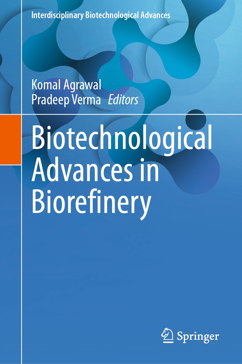 Titlebook: Biotechnological Advances in Biorefinery; Komal Agrawal,Pradeep Verma Book 2024 The Editor(s) (if applicable) and The Author(s), under exc Titlebook: Biotechnological Advances in Biorefinery; Komal Agrawal,Pradeep Verma Book 2024 The Editor(s) (if applicable) and The Author(s), under exc