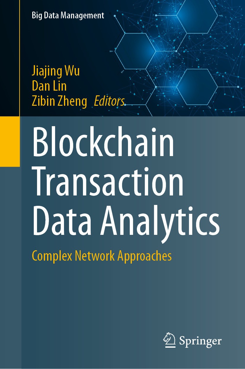 Titlebook: Blockchain Transaction Data Analytics; Complex Network Appr Jiajing Wu,Dan Lin,Zibin Zheng Book 2025 The Editor(s) (if applicable) and The Titlebook: Blockchain Transaction Data Analytics; Complex Network Appr Jiajing Wu,Dan Lin,Zibin Zheng Book 2025 The Editor(s) (if applicable) and The
