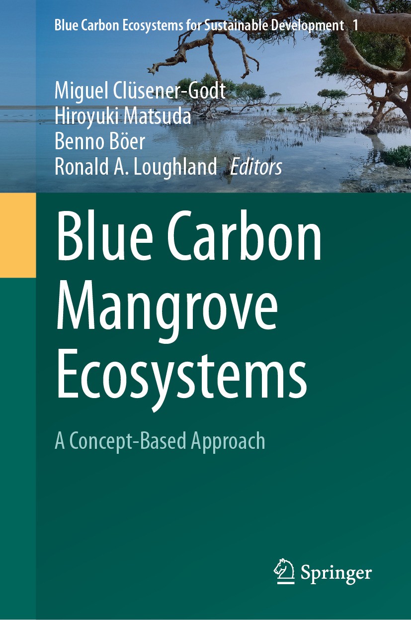 Titlebook: Blue Carbon Mangrove Ecosystems; A Concept-Based Appr Miguel Clüsener-Godt,Hiroyuki Matsuda,Ronald A. Lo Book 2024 The Editor(s) (if applic Titlebook: Blue Carbon Mangrove Ecosystems; A Concept-Based Appr Miguel Clüsener-Godt,Hiroyuki Matsuda,Ronald A. Lo Book 2024 The Editor(s) (if applic