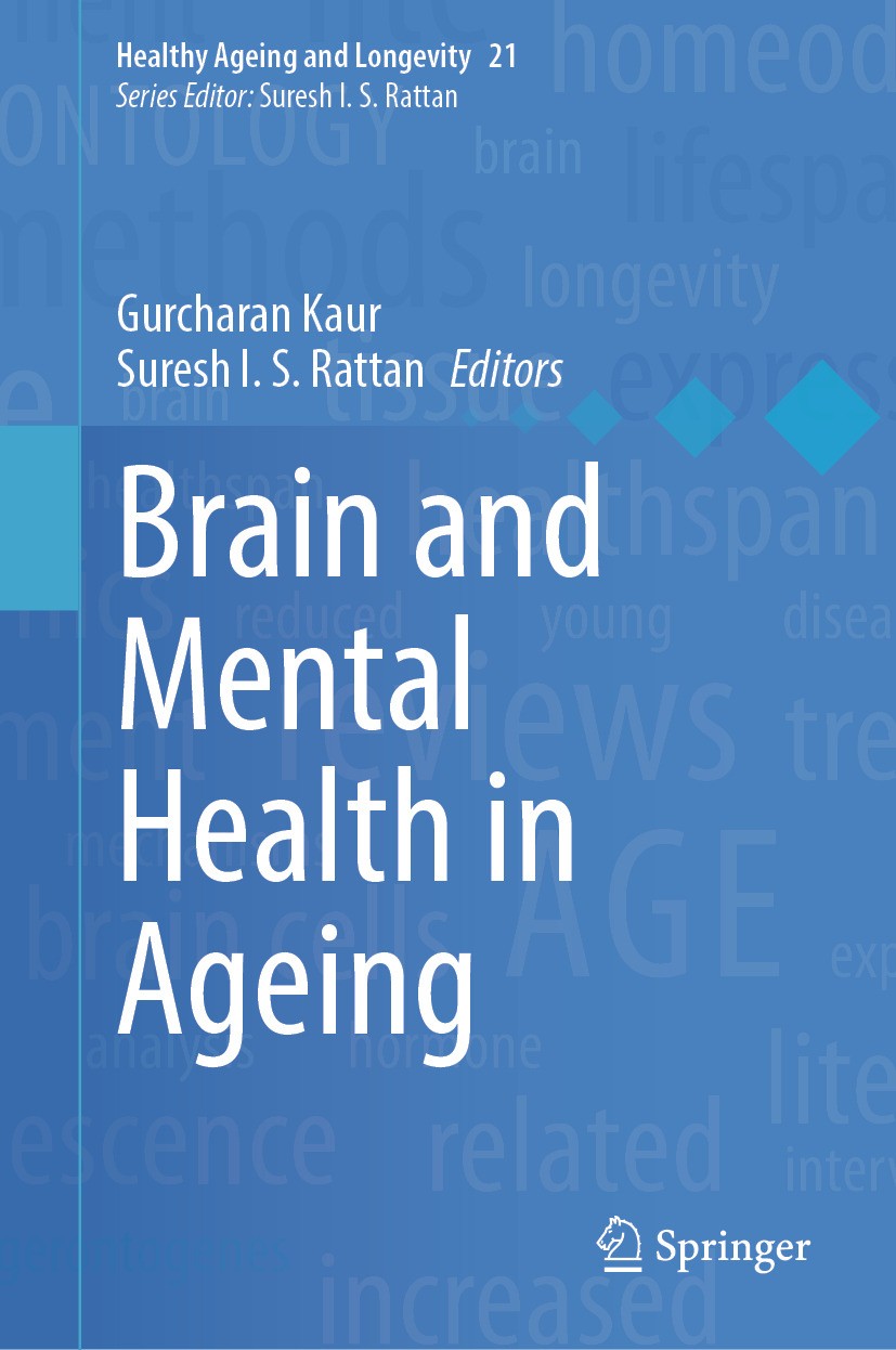Titlebook: Brain and Mental Health in Ageing; Gurcharan Kaur,Suresh I. S. Rattan Book 2024 The Editor(s) (if applicable) and The Author(s), under exc Titlebook: Brain and Mental Health in Ageing; Gurcharan Kaur,Suresh I. S. Rattan Book 2024 The Editor(s) (if applicable) and The Author(s), under exc