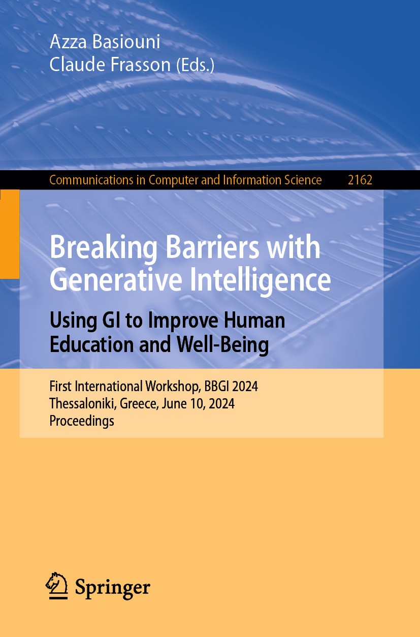 Titlebook: Breaking Barriers with Generative Intelligence. Using GI to Improve Human Education and Well-Being; First International Azza Basiouni,Clau Titlebook: Breaking Barriers with Generative Intelligence. Using GI to Improve Human Education and Well-Being; First International Azza Basiouni,Clau