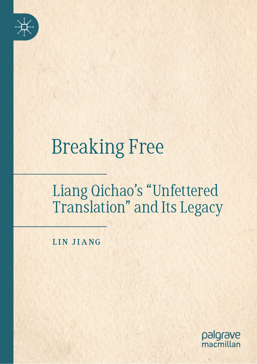 Titlebook: Breaking Free; Liang Qichao’s “Unfe Lin Jiang Book 2024 The Editor(s) (if applicable) and The Author(s), under exclusive license to Springe Titlebook: Breaking Free; Liang Qichao’s “Unfe Lin Jiang Book 2024 The Editor(s) (if applicable) and The Author(s), under exclusive license to Springe