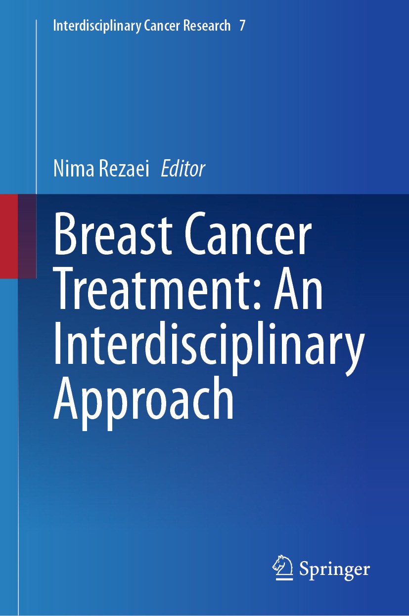 Titlebook: Breast Cancer Treatment: An Interdisciplinary Approach; Nima Rezaei Book 2024 The Editor(s) (if applicable) and The Author(s), under exclu Titlebook: Breast Cancer Treatment: An Interdisciplinary Approach; Nima Rezaei Book 2024 The Editor(s) (if applicable) and The Author(s), under exclu