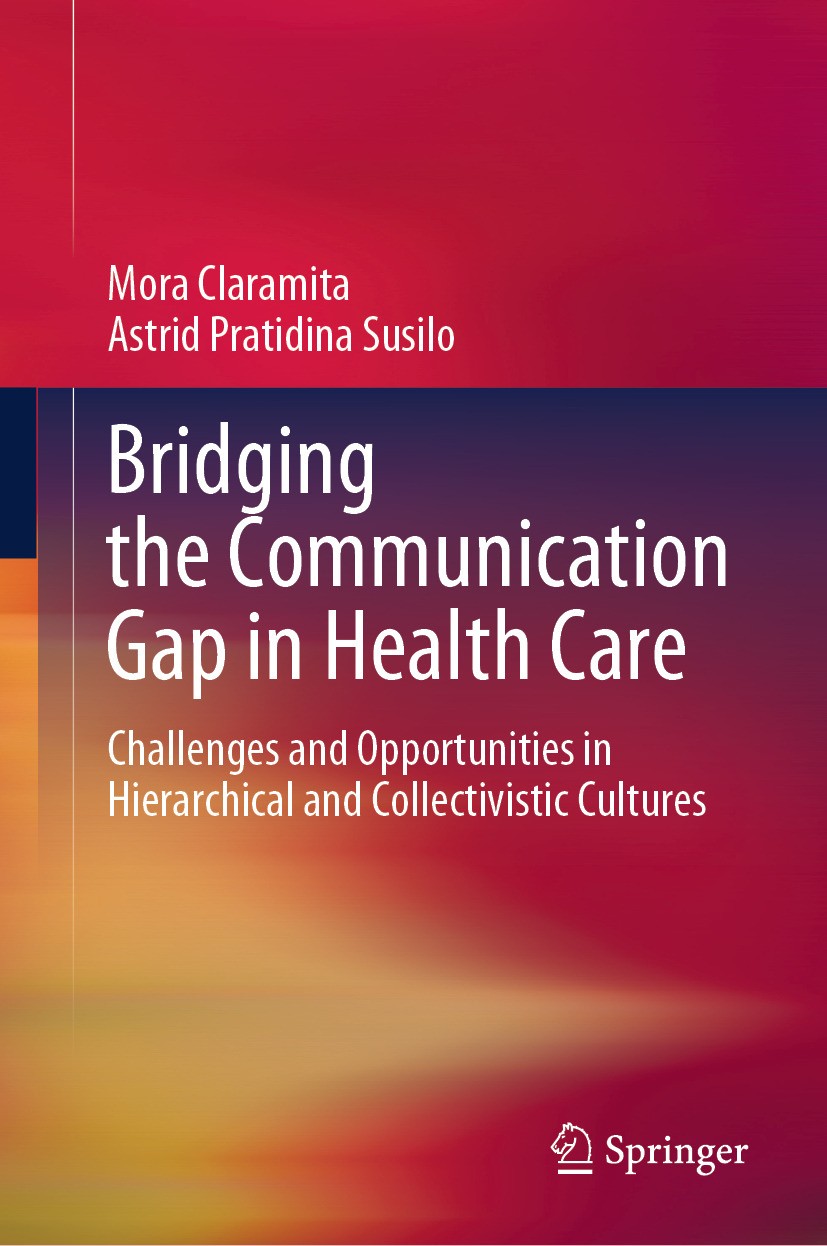 Titlebook: Bridging the Communication Gap in Health Care; Challenges and Oppor Mora Claramita,Astrid Pratidina Susilo Book 2024 The Editor(s) (if appl Titlebook: Bridging the Communication Gap in Health Care; Challenges and Oppor Mora Claramita,Astrid Pratidina Susilo Book 2024 The Editor(s) (if appl