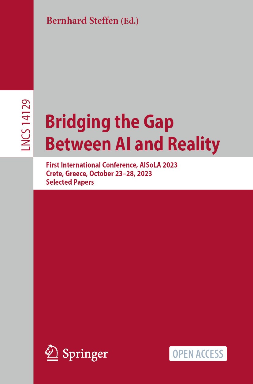 Titlebook: Bridging the Gap Between AI and Reality; First International Bernhard Steffen Conference proceedings‘‘‘‘‘‘‘‘ 2025 The Editor(s) (if applic Titlebook: Bridging the Gap Between AI and Reality; First International Bernhard Steffen Conference proceedings‘‘‘‘‘‘‘‘ 2025 The Editor(s) (if applic