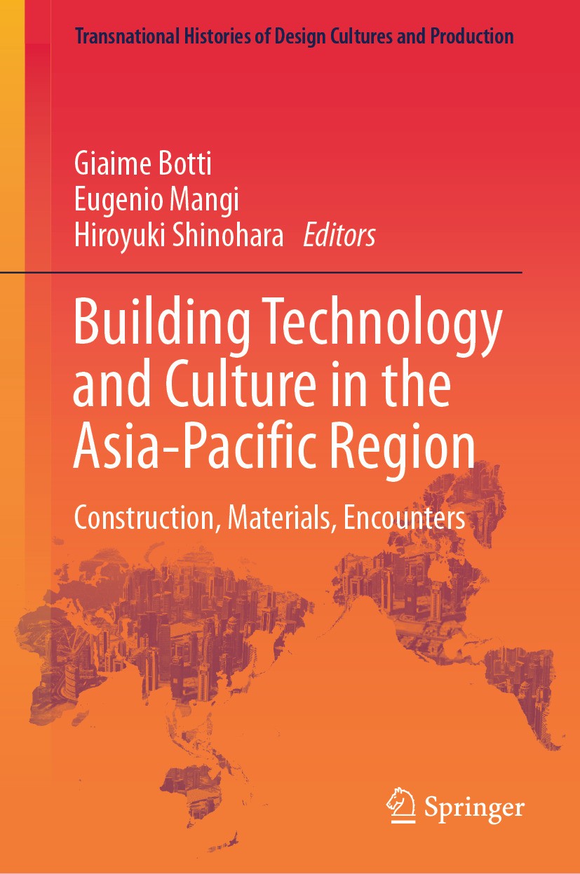 Titlebook: Building Technology and Culture in the Asia-Pacific Region; Construction, Materi Giaime Botti,Eugenio Mangi,Hiroyuki Shinohara Book 2024 Th Titlebook: Building Technology and Culture in the Asia-Pacific Region; Construction, Materi Giaime Botti,Eugenio Mangi,Hiroyuki Shinohara Book 2024 Th