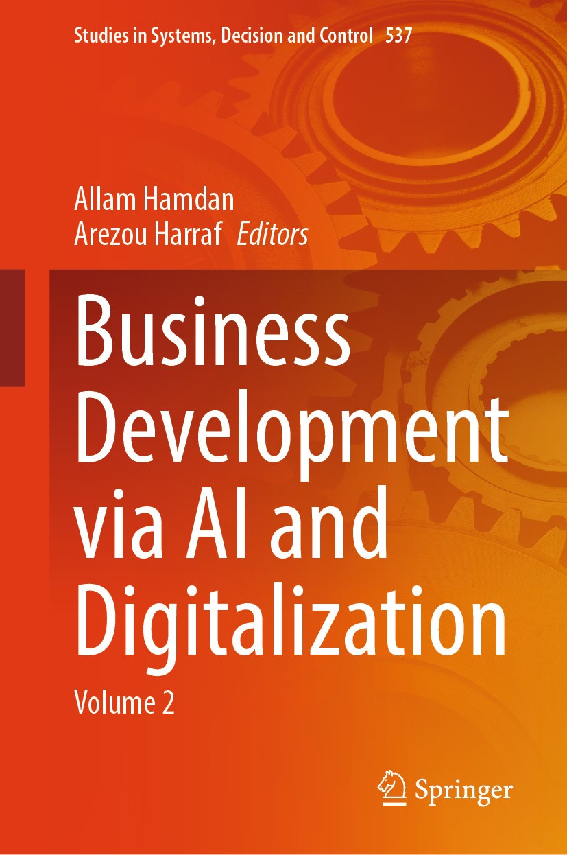 Titlebook: Business Development via AI and Digitalization; Volume 2 Allam Hamdan,Arezou Harraf Book 2024 The Editor(s) (if applicable) and The Author( Titlebook: Business Development via AI and Digitalization; Volume 2 Allam Hamdan,Arezou Harraf Book 2024 The Editor(s) (if applicable) and The Author(