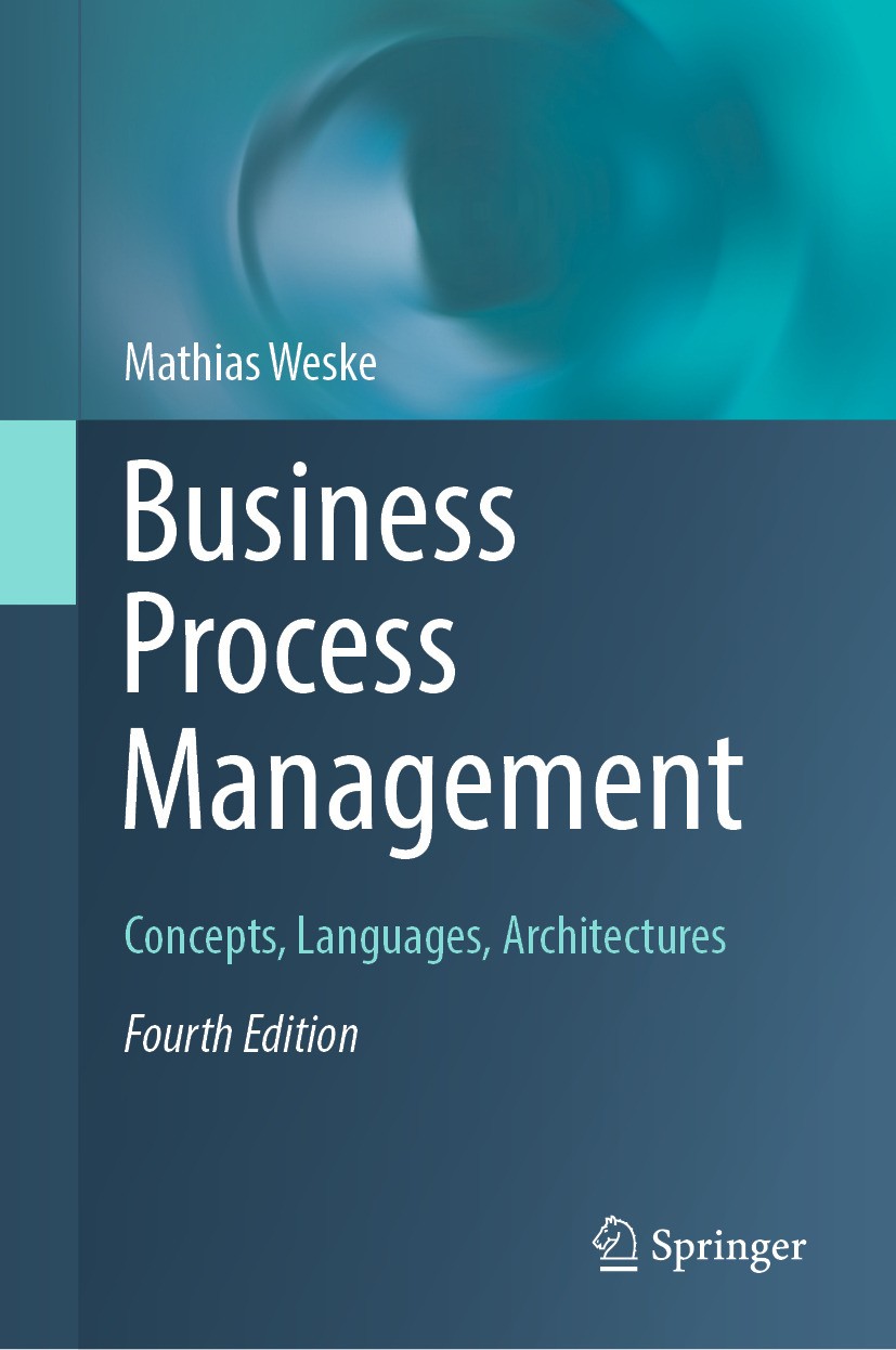 Titlebook: Business Process Management; Concepts, Languages, Mathias Weske Textbook 2024Latest edition The Editor(s) (if applicable) and The Author(s) Titlebook: Business Process Management; Concepts, Languages, Mathias Weske Textbook 2024Latest edition The Editor(s) (if applicable) and The Author(s)