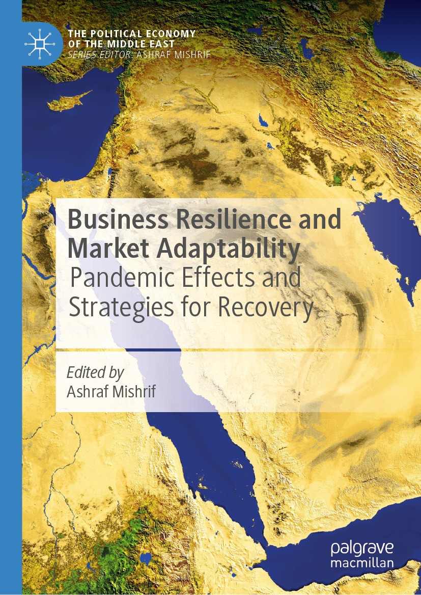 Titlebook: Business Resilience and Market Adaptability; Pandemic Effects and Ashraf Mishrif Book 2024 The Editor(s) (if applicable) and The Author(s), Titlebook: Business Resilience and Market Adaptability; Pandemic Effects and Ashraf Mishrif Book 2024 The Editor(s) (if applicable) and The Author(s),