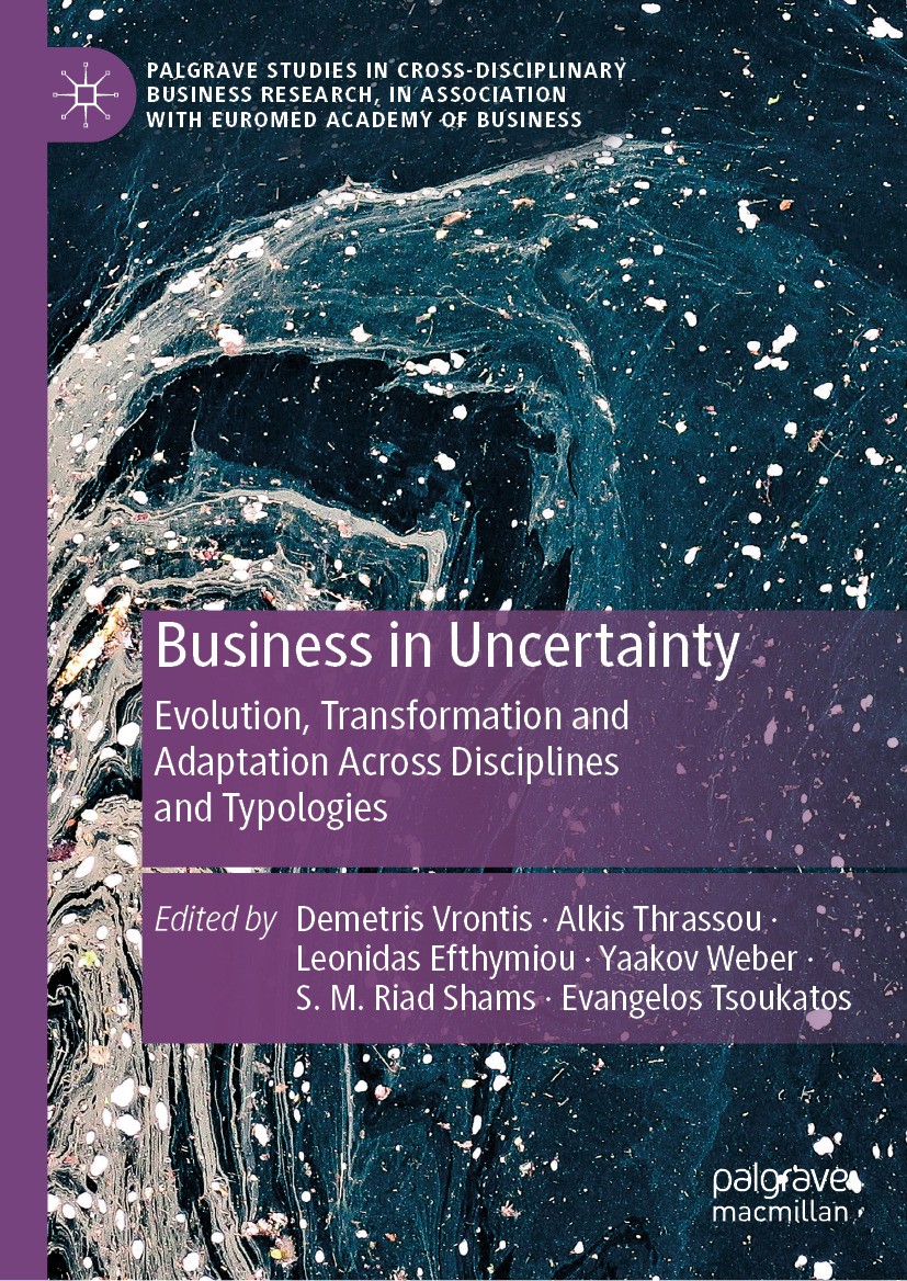 Titlebook: Business in Uncertainty; Evolution, Transform Demetris Vrontis,Alkis Thrassou,Evangelos Tsoukato Book 2024 The Editor(s) (if applicable) an Titlebook: Business in Uncertainty; Evolution, Transform Demetris Vrontis,Alkis Thrassou,Evangelos Tsoukato Book 2024 The Editor(s) (if applicable) an