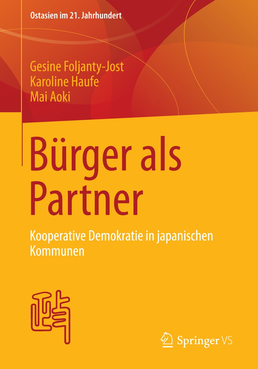 Titlebook: Bürger als Partner; Kooperative Demokrat Gesine Foljanty-Jost,Karoline Haufe,Mai Aoki Book 2013 Springer Fachmedien Wiesbaden 2013 Bürgerbe Titlebook: Bürger als Partner; Kooperative Demokrat Gesine Foljanty-Jost,Karoline Haufe,Mai Aoki Book 2013 Springer Fachmedien Wiesbaden 2013 Bürgerbe