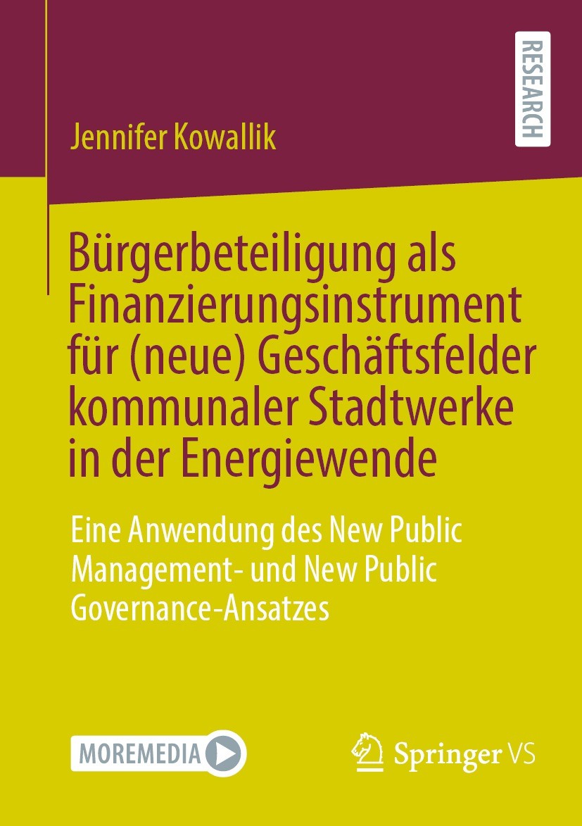 Titlebook: Bürgerbeteiligung als Finanzierungsinstrument für (neue) Geschäftsfelder kommunaler Stadtwerke in de; Eine Anwendung des N Jennifer Kowalli Titlebook: Bürgerbeteiligung als Finanzierungsinstrument für (neue) Geschäftsfelder kommunaler Stadtwerke in de; Eine Anwendung des N Jennifer Kowalli