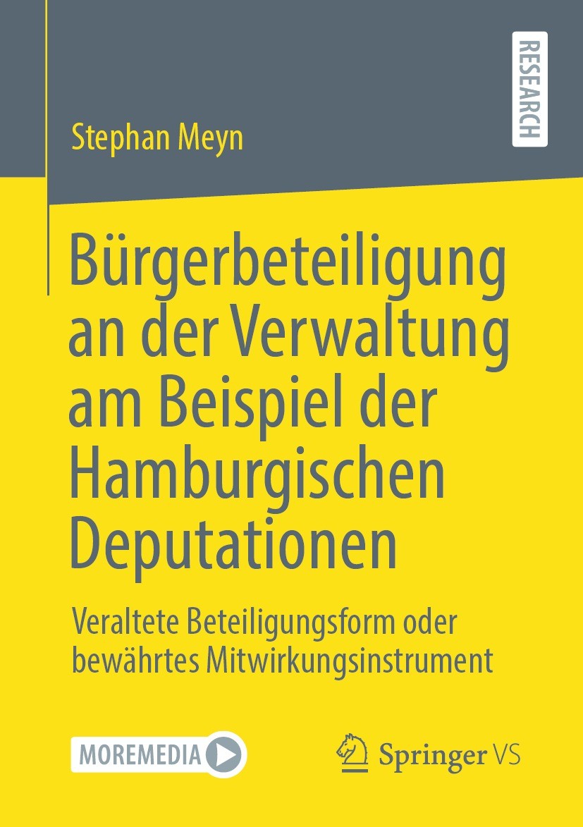 Titlebook: Bürgerbeteiligung an der Verwaltung am Beispiel der Hamburgischen Deputationen; Veraltete Beteiligun Stephan Meyn Book 2021 Der/die Herausg Titlebook: Bürgerbeteiligung an der Verwaltung am Beispiel der Hamburgischen Deputationen; Veraltete Beteiligun Stephan Meyn Book 2021 Der/die Herausg