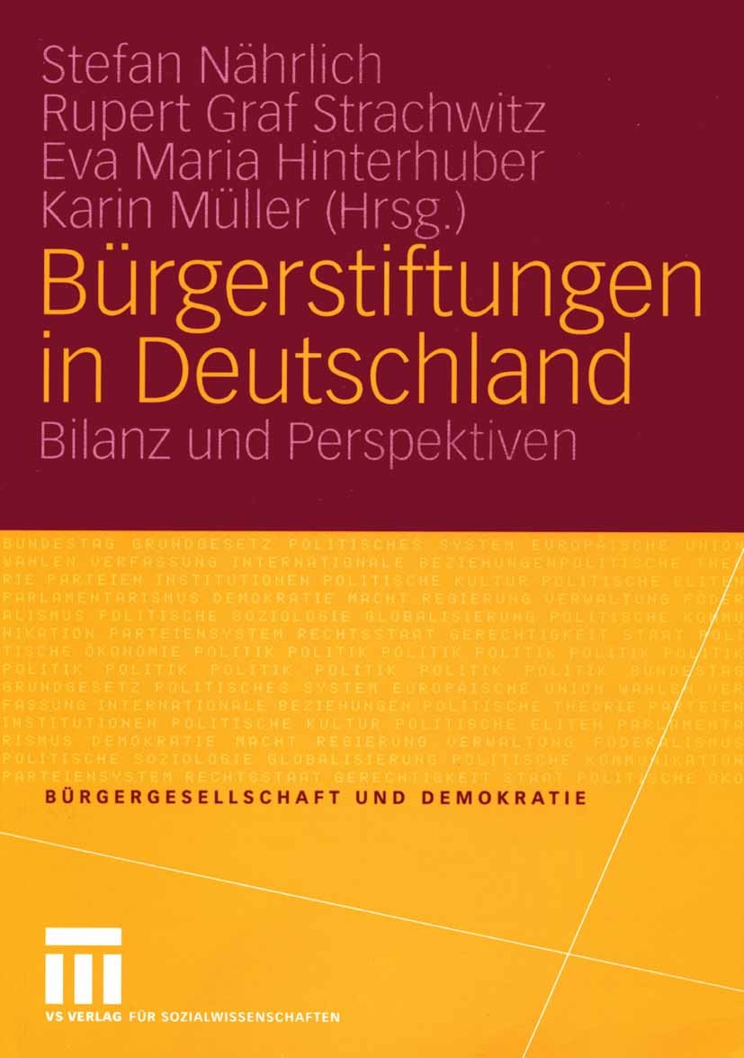 Titlebook: Bürgerstiftungen in Deutschland; Bilanz und Perspekti Stefan Nährlich,Rupert Graf Strachwitz,Karin Mülle Textbook 2005 VS Verlag für Sozial Titlebook: Bürgerstiftungen in Deutschland; Bilanz und Perspekti Stefan Nährlich,Rupert Graf Strachwitz,Karin Mülle Textbook 2005 VS Verlag für Sozial