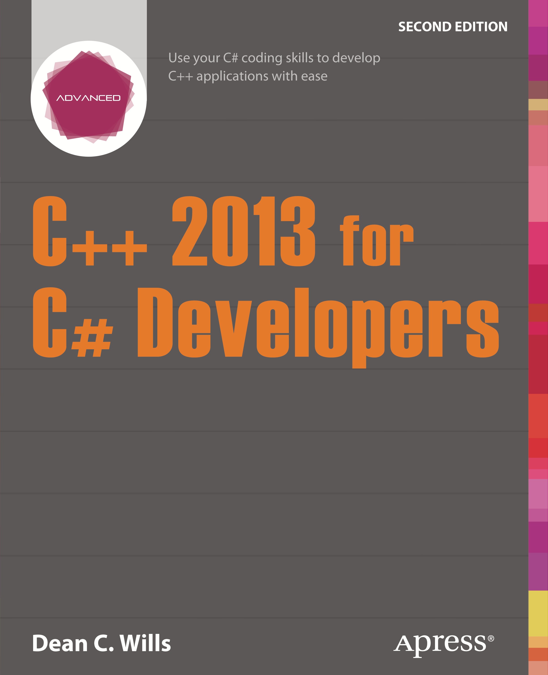 Titlebook: C++ 2013 for C# Developers; Dean C. Wills Book 2014Latest edition Dean C. Wills 2014 Titlebook: C++ 2013 for C# Developers; Dean C. Wills Book 2014Latest edition Dean C. Wills 2014