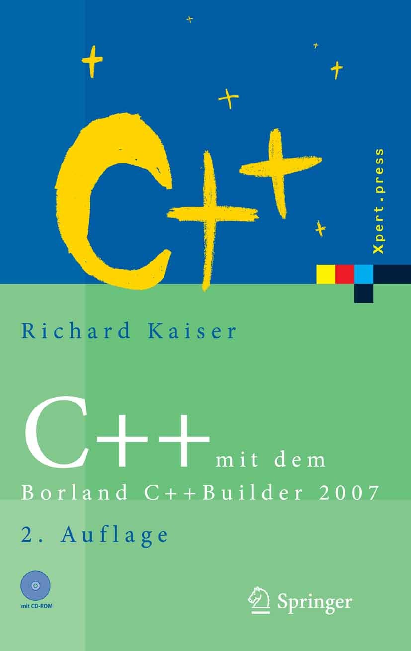 Titlebook: C++ mit dem Borland C++Builder 2007; Einführung in den C+ Richard Kaiser Book 2008Latest edition Springer-Verlag Berlin Heidelberg 2008 Alg Titlebook: C++ mit dem Borland C++Builder 2007; Einführung in den C+ Richard Kaiser Book 2008Latest edition Springer-Verlag Berlin Heidelberg 2008 Alg