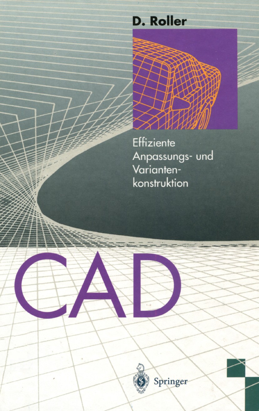 Titlebook: CAD; Effiziente Anpassung Dieter Roller Book 1995 Springer-Verlag Berlin Heidelberg 1995 Automatisierung.CAD.Computer-Aided Design (CAD).Co Titlebook: CAD; Effiziente Anpassung Dieter Roller Book 1995 Springer-Verlag Berlin Heidelberg 1995 Automatisierung.CAD.Computer-Aided Design (CAD).Co