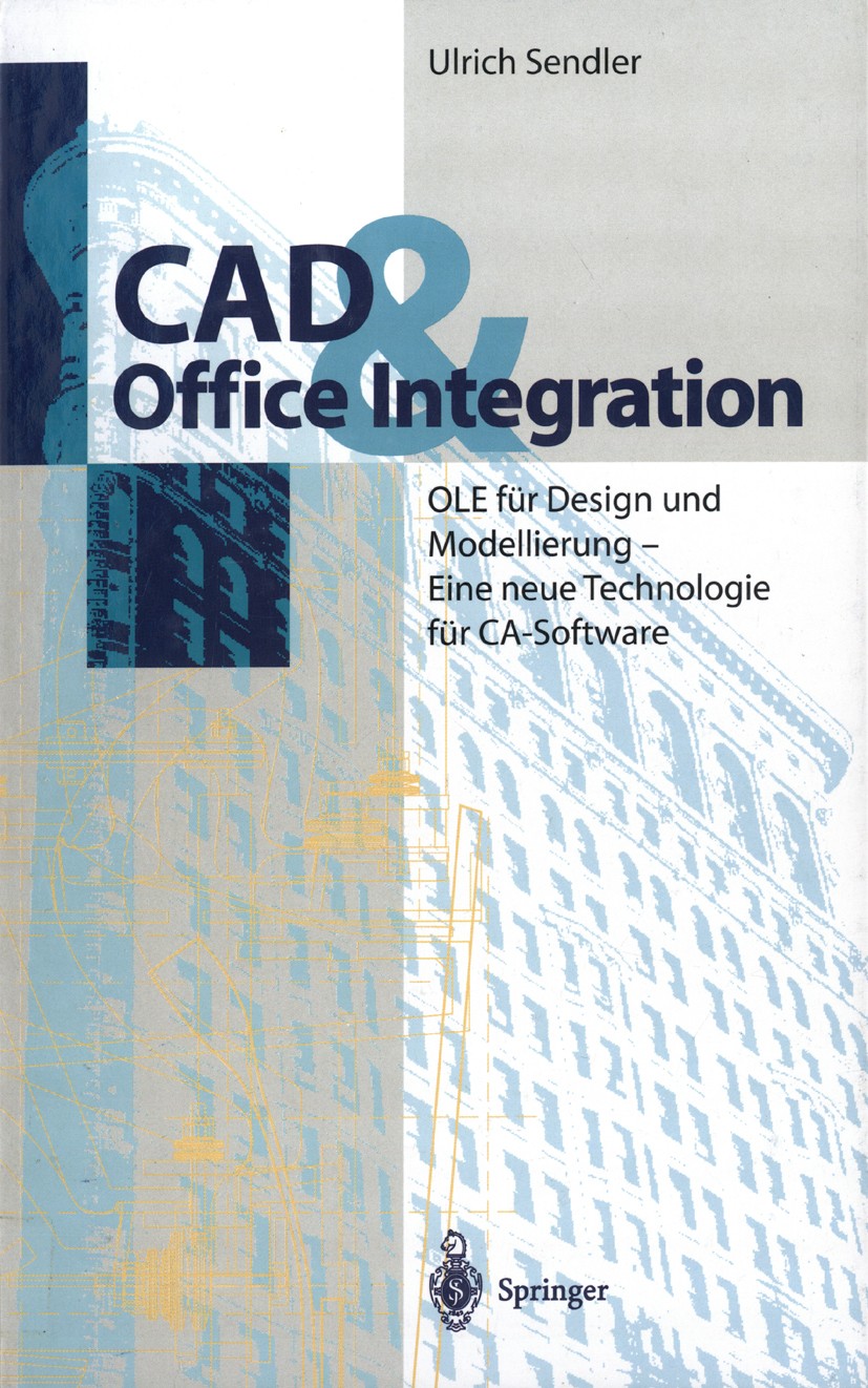 Titlebook: CAD & Office Integration; OLE für Design und M Ulrich Sendler Book 1995 Springer-Verlag Berlin Heidelberg 1995 CAD.Computer-Aided Design (C Titlebook: CAD & Office Integration; OLE für Design und M Ulrich Sendler Book 1995 Springer-Verlag Berlin Heidelberg 1995 CAD.Computer-Aided Design (C