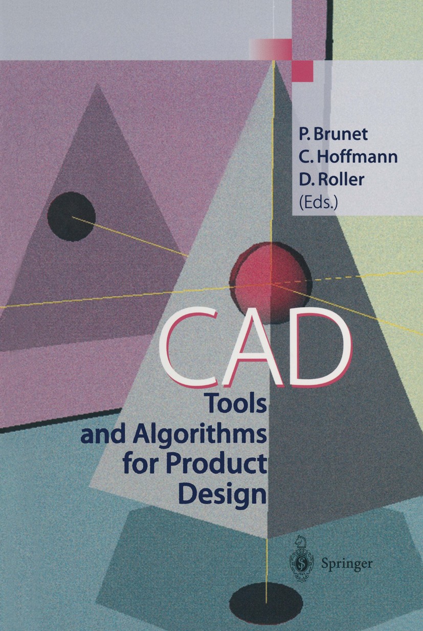 Titlebook: CAD Tools and Algorithms for Product Design; Pere Brunet,Christoph M. Hoffmann,Dieter Roller Book 2000 Springer-Verlag Berlin Heidelberg 2 Titlebook: CAD Tools and Algorithms for Product Design; Pere Brunet,Christoph M. Hoffmann,Dieter Roller Book 2000 Springer-Verlag Berlin Heidelberg 2