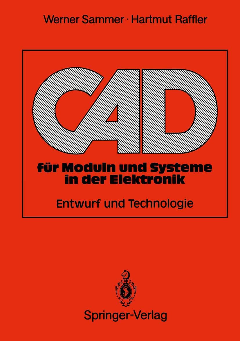 Titlebook: CAD für Moduln und Systeme in der Elektronik; Entwurf und Technolo Werner Sammer,Hartmut Raffler Book 1989 Springer-Verlag Berlin Heidelber Titlebook: CAD für Moduln und Systeme in der Elektronik; Entwurf und Technolo Werner Sammer,Hartmut Raffler Book 1989 Springer-Verlag Berlin Heidelber