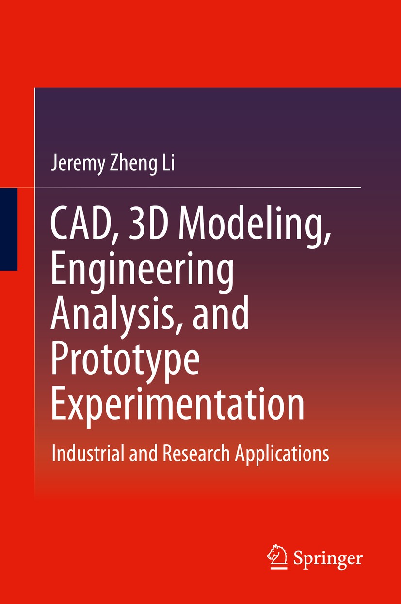 Titlebook: CAD, 3D Modeling, Engineering Analysis, and Prototype Experimentation; Industrial and Resea Jeremy Zheng Li Book 2015 Springer Internationa Titlebook: CAD, 3D Modeling, Engineering Analysis, and Prototype Experimentation; Industrial and Resea Jeremy Zheng Li Book 2015 Springer Internationa