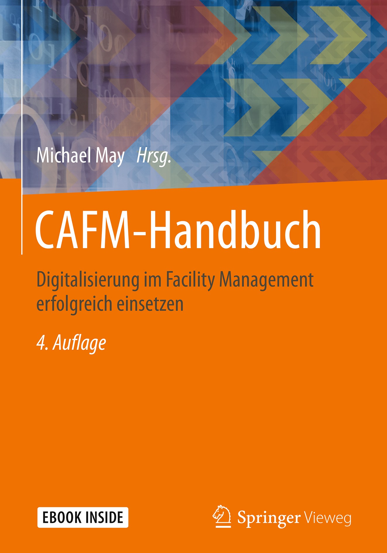 Titlebook: CAFM-Handbuch; Digitalisierung im F Michael May Book 2018Latest edition Springer Fachmedien Wiesbaden GmbH, ein Teil von Springer Nature 20 Titlebook: CAFM-Handbuch; Digitalisierung im F Michael May Book 2018Latest edition Springer Fachmedien Wiesbaden GmbH, ein Teil von Springer Nature 20