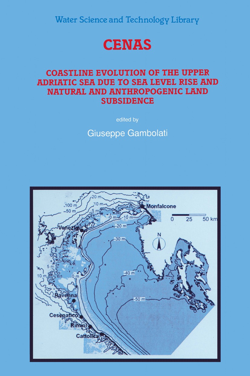 Titlebook: CENAS; Coastline Evolution Giuseppe Gambolati Book 1998 Springer Science+Business Media Dordrecht 1998 Deltas.Erosion.Groundwater.environm Titlebook: CENAS; Coastline Evolution Giuseppe Gambolati Book 1998 Springer Science+Business Media Dordrecht 1998 Deltas.Erosion.Groundwater.environm