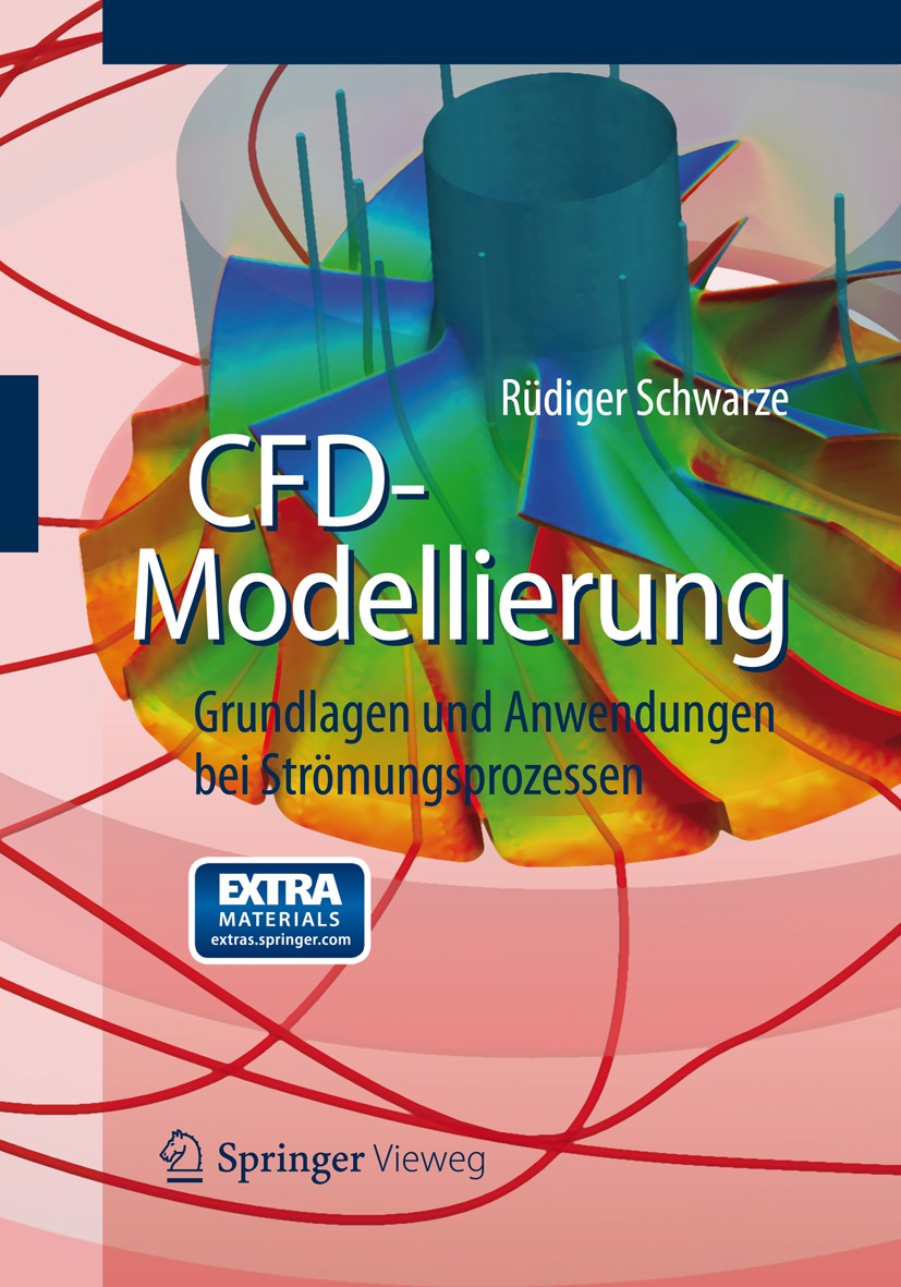 Titlebook: CFD-Modellierung; Grundlagen und Anwen Rüdiger Schwarze Textbook 2013 Springer-Verlag Berlin Heidelberg 2013 CFD.FiniteVolumenMethode.Mehrp Titlebook: CFD-Modellierung; Grundlagen und Anwen Rüdiger Schwarze Textbook 2013 Springer-Verlag Berlin Heidelberg 2013 CFD.FiniteVolumenMethode.Mehrp