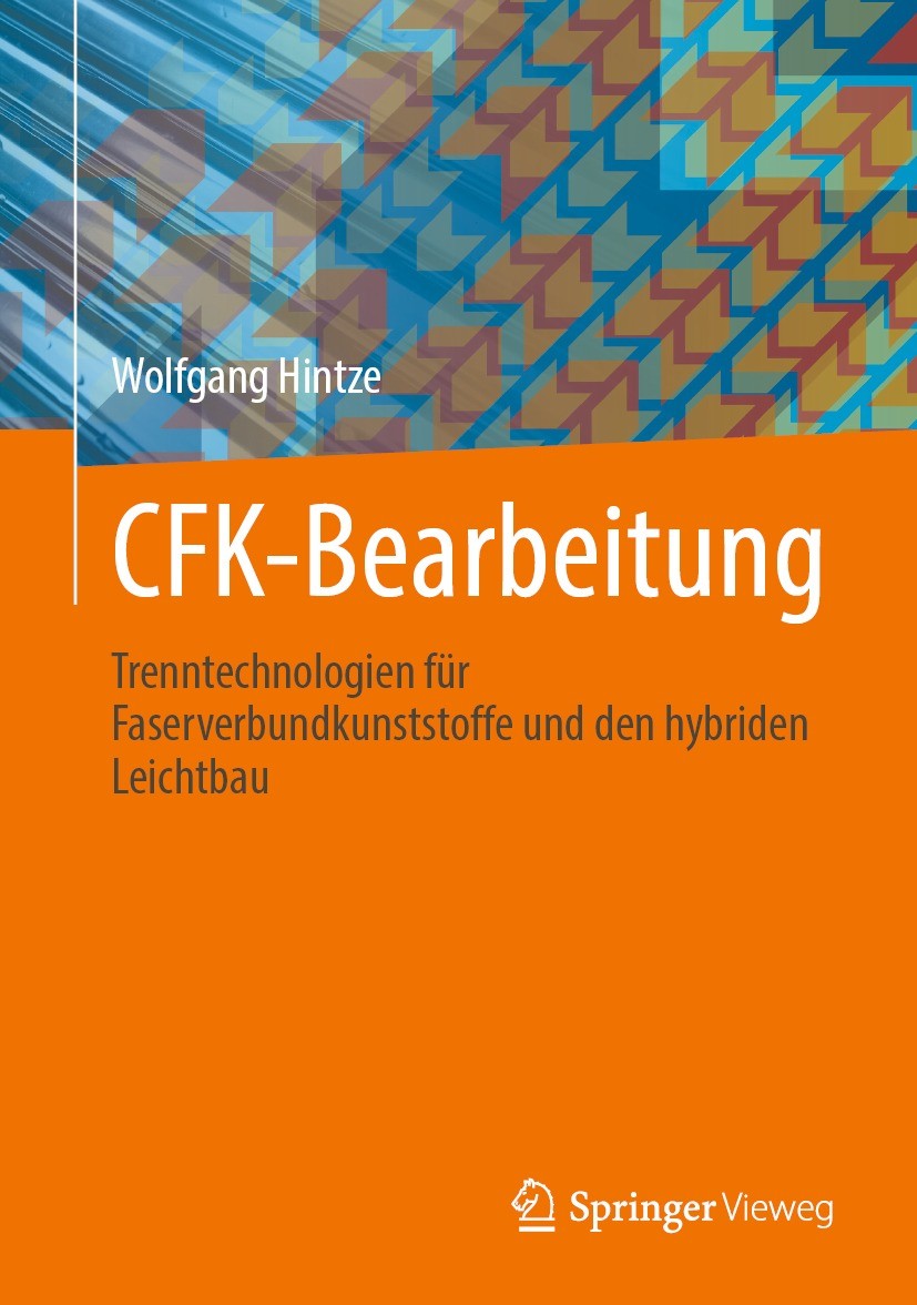 Titlebook: CFK-Bearbeitung; Trenntechnologien fü Wolfgang Hintze Book 2021 Springer-Verlag GmbH Deutschland, ein Teil von Springer Nature 2021 Prozess Titlebook: CFK-Bearbeitung; Trenntechnologien fü Wolfgang Hintze Book 2021 Springer-Verlag GmbH Deutschland, ein Teil von Springer Nature 2021 Prozess