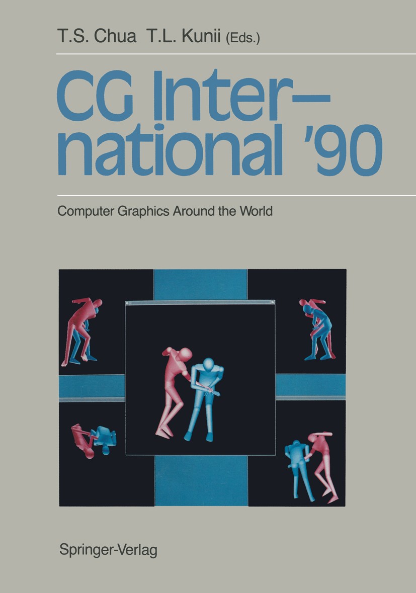 Titlebook: CG International ’90; Computer Graphics Ar Tat-Seng Chua (Senior Lecturer),Tosiyasu L. Kunii Conference proceedings 1990 Springer-Verlag T Titlebook: CG International ’90; Computer Graphics Ar Tat-Seng Chua (Senior Lecturer),Tosiyasu L. Kunii Conference proceedings 1990 Springer-Verlag T