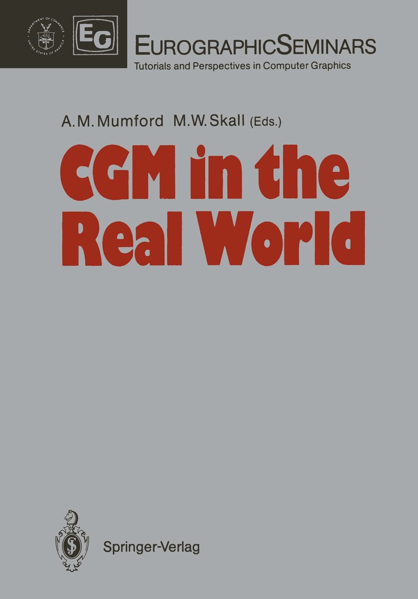 Titlebook: CGM in the Real World; Anne Mumford,Mark Skall Conference proceedings 1988 EUROGRAPHICS The European Association for Computer Graphics 198 Titlebook: CGM in the Real World; Anne Mumford,Mark Skall Conference proceedings 1988 EUROGRAPHICS The European Association for Computer Graphics 198