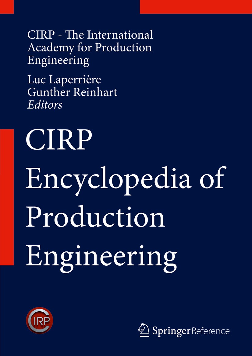 Titlebook: CIRP Encyclopedia of Production Engineering; The International Academy for Production Engineeri Reference work 20141st edition CIRP 2014 a Titlebook: CIRP Encyclopedia of Production Engineering; The International Academy for Production Engineeri Reference work 20141st edition CIRP 2014 a