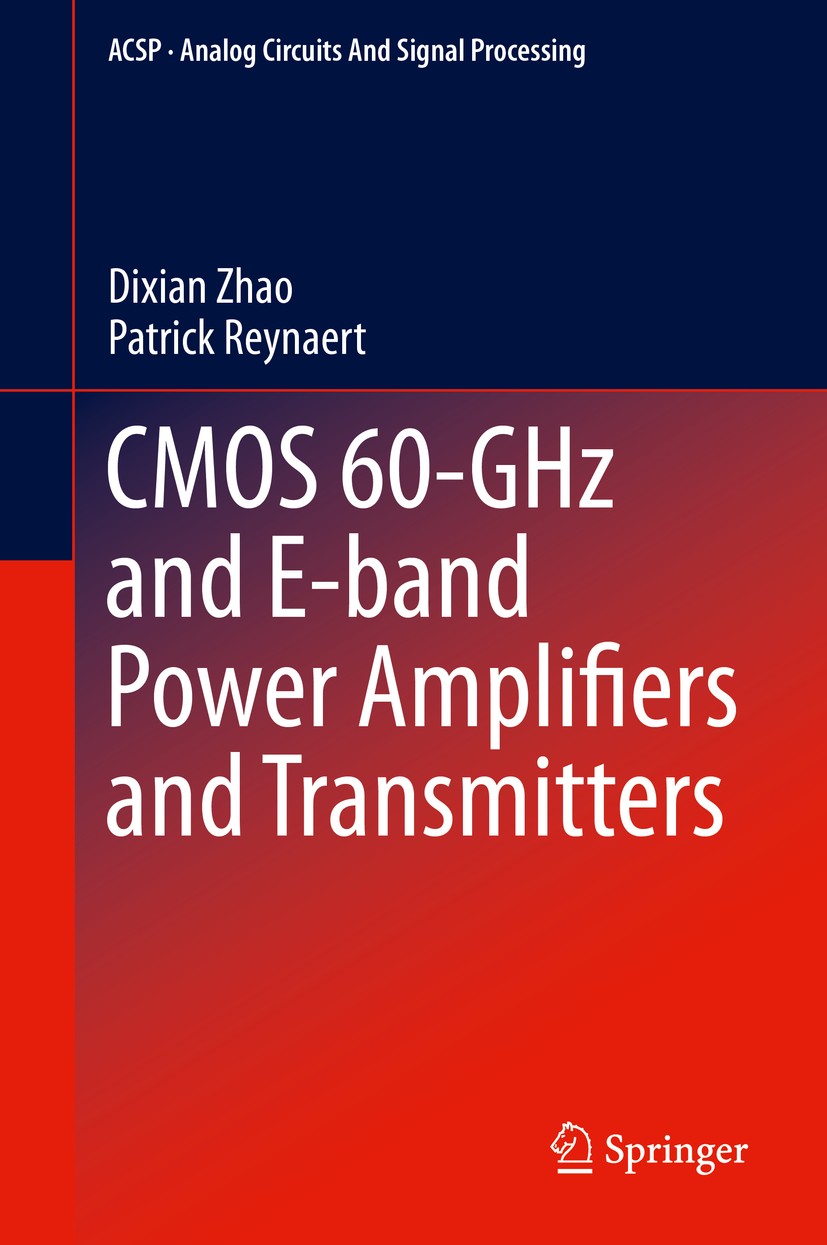 Titlebook: CMOS 60-GHz and E-band Power Amplifiers and Transmitters; Dixian Zhao,Patrick Reynaert Book 2015 Springer International Publishing Switzer Titlebook: CMOS 60-GHz and E-band Power Amplifiers and Transmitters; Dixian Zhao,Patrick Reynaert Book 2015 Springer International Publishing Switzer