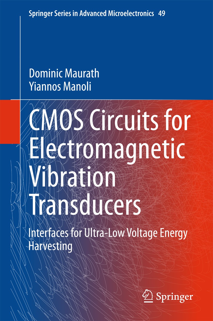 Titlebook: CMOS Circuits for Electromagnetic Vibration Transducers; Interfaces for Ultra Dominic Maurath,Yiannos Manoli Book 2015 Springer Science+Bus Titlebook: CMOS Circuits for Electromagnetic Vibration Transducers; Interfaces for Ultra Dominic Maurath,Yiannos Manoli Book 2015 Springer Science+Bus