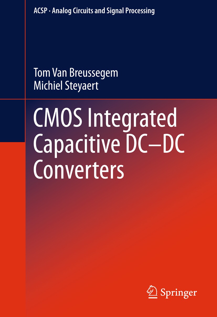 Titlebook: CMOS Integrated Capacitive DC-DC Converters; Tom Van Breussegem,Michiel Steyaert Book 2013 Springer Science+Business Media New York 2013 A Titlebook: CMOS Integrated Capacitive DC-DC Converters; Tom Van Breussegem,Michiel Steyaert Book 2013 Springer Science+Business Media New York 2013 A