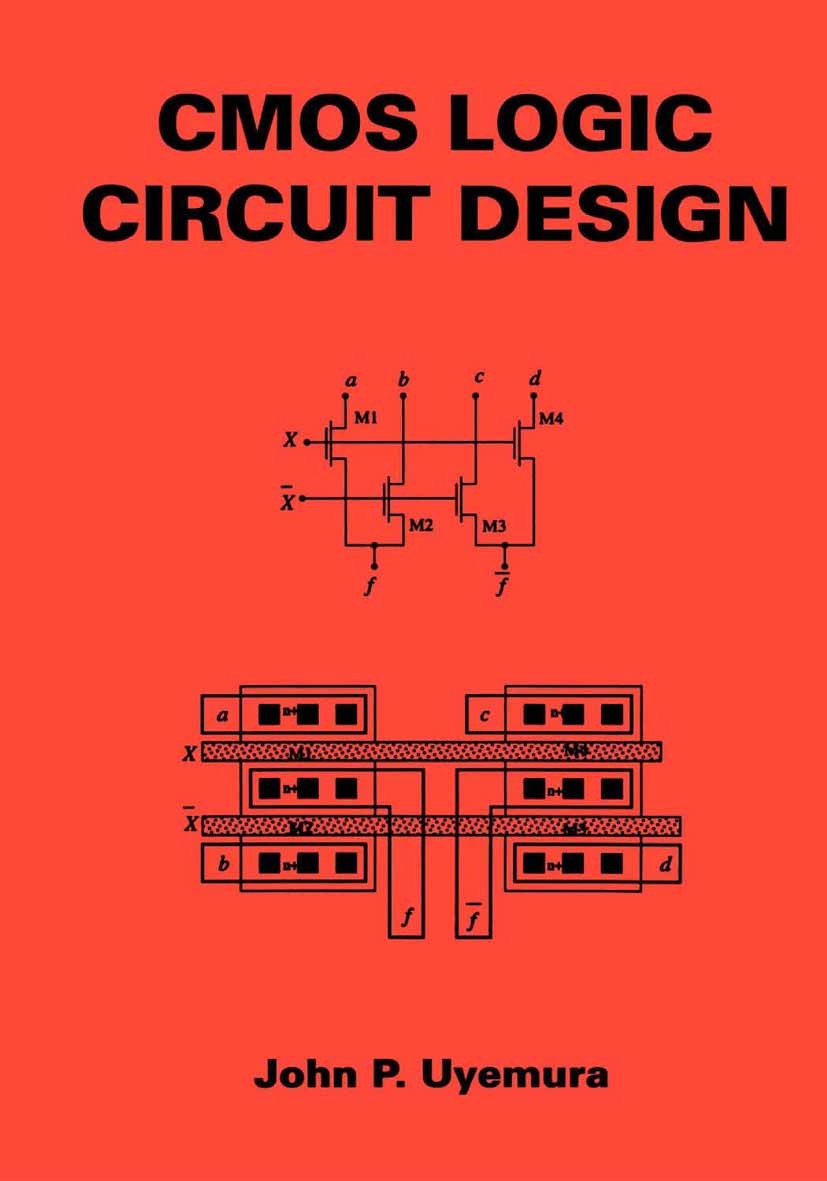 Titlebook: CMOS Logic Circuit Design; John P. Uyemura Book 2001 Springer Science+Business Media New York 2001 CMOS.Leistungsfeldeffekttransistor.VLSI Titlebook: CMOS Logic Circuit Design; John P. Uyemura Book 2001 Springer Science+Business Media New York 2001 CMOS.Leistungsfeldeffekttransistor.VLSI
