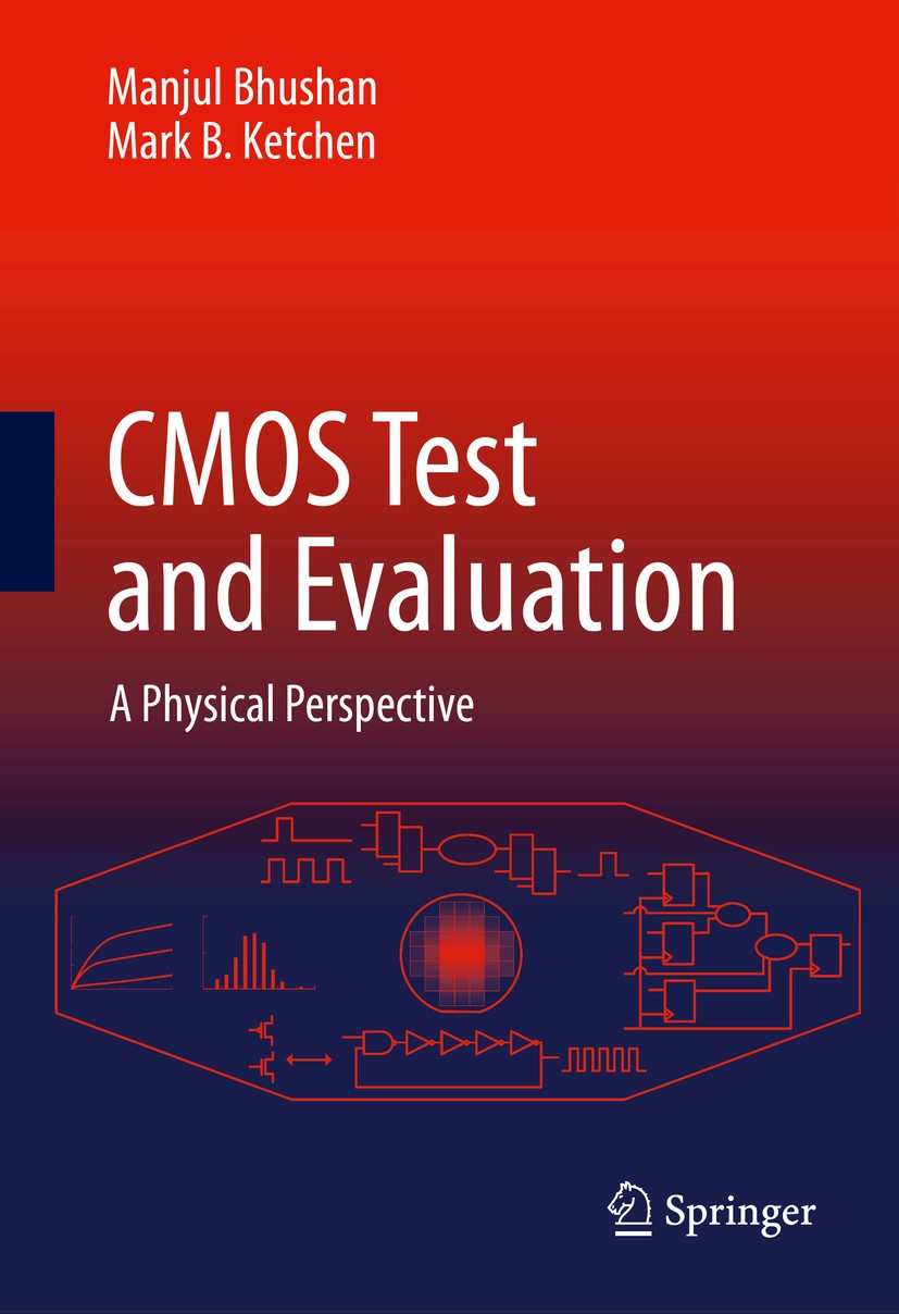 Titlebook: CMOS Test and Evaluation; A Physical Perspecti Manjul Bhushan,Mark B. Ketchen Book 2015 Springer Science+Business Media New York 2015 CMOS Titlebook: CMOS Test and Evaluation; A Physical Perspecti Manjul Bhushan,Mark B. Ketchen Book 2015 Springer Science+Business Media New York 2015 CMOS
