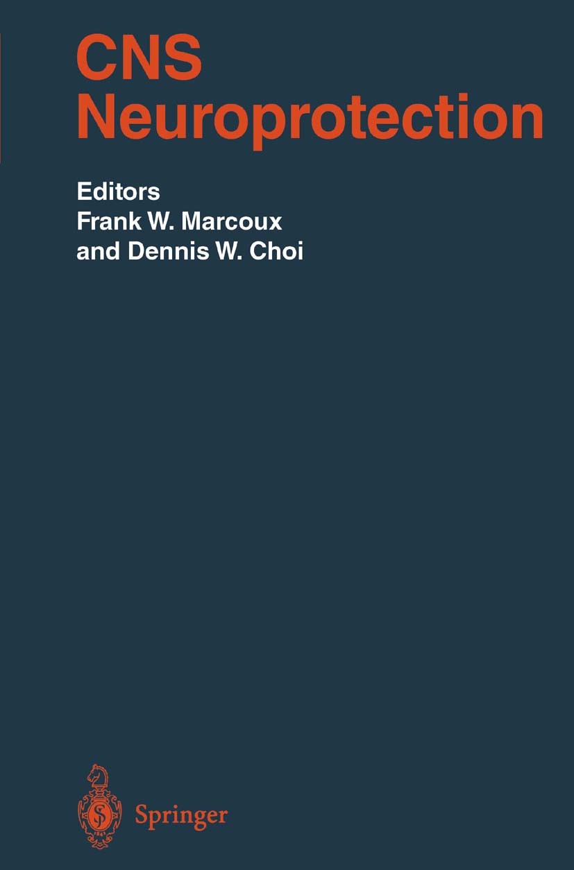Titlebook: CNS Neuroprotection; Frank W. Marcoux (Vice President, Biology),Dennis Book 2002 Springer-Verlag Berlin Heidelberg 2002 Central Nervous S Titlebook: CNS Neuroprotection; Frank W. Marcoux (Vice President, Biology),Dennis Book 2002 Springer-Verlag Berlin Heidelberg 2002 Central Nervous S