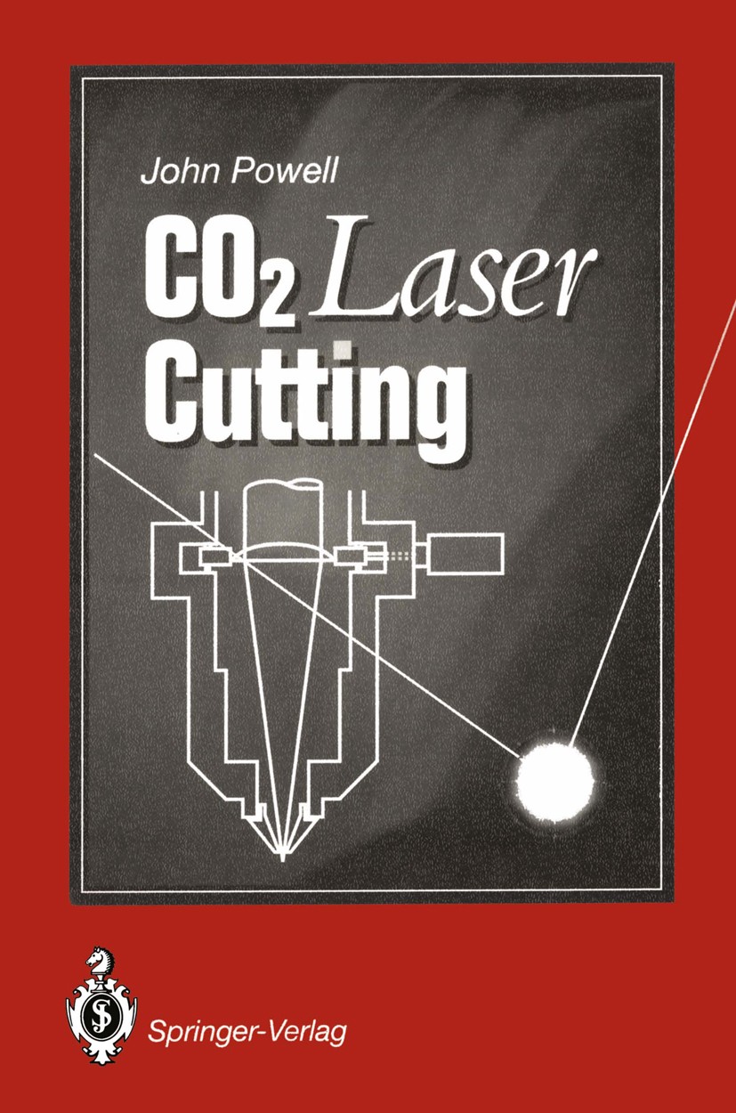 Titlebook: CO2 Laser Cutting; John Powell Book 19931st edition Springer-Verlag London Limited 1993 Aluminium.CO2 laser.Metals.Non-metals.ceramics.com Titlebook: CO2 Laser Cutting; John Powell Book 19931st edition Springer-Verlag London Limited 1993 Aluminium.CO2 laser.Metals.Non-metals.ceramics.com