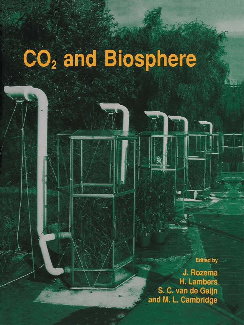 Titlebook: CO2 and biosphere; J. Rozema,H. Lambers,M. L. Cambridge Book 1993 Springer Science+Business Media Dordrecht 1993 Greenhouse effect.biosphe Titlebook: CO2 and biosphere; J. Rozema,H. Lambers,M. L. Cambridge Book 1993 Springer Science+Business Media Dordrecht 1993 Greenhouse effect.biosphe