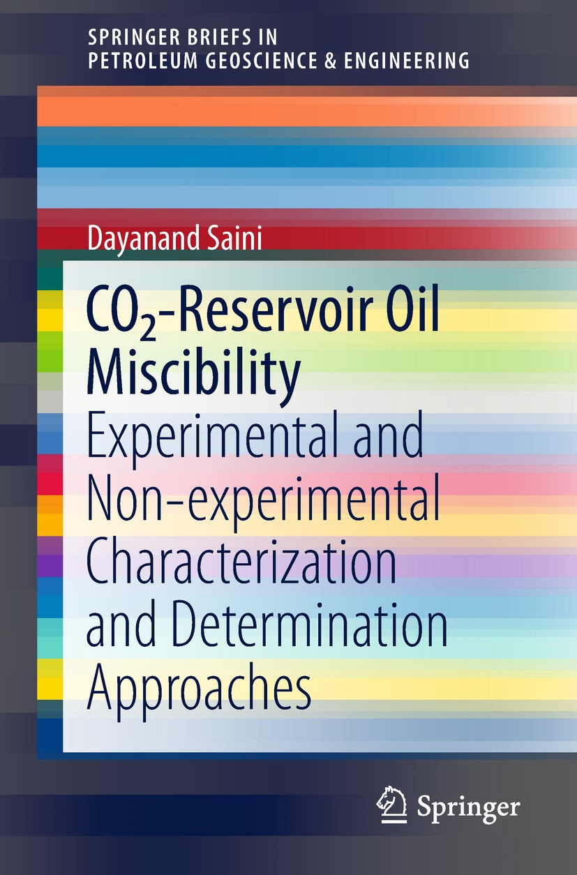 Titlebook: CO2-Reservoir Oil Miscibility; Experimental and Non Dayanand Saini Book 2019 The Author(s), under exclusive licence to Springer Internation Titlebook: CO2-Reservoir Oil Miscibility; Experimental and Non Dayanand Saini Book 2019 The Author(s), under exclusive licence to Springer Internation