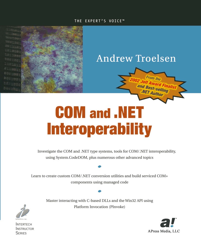 Titlebook: COM and .NET Interoperability; Andrew Troelsen Book 2002 Andrew Troelsen 2002 .NET..NET applications.C programming language.C#.C++ program Titlebook: COM and .NET Interoperability; Andrew Troelsen Book 2002 Andrew Troelsen 2002 .NET..NET applications.C programming language.C#.C++ program