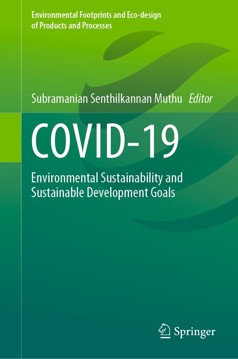 Titlebook: COVID-19; Environmental Sustai Subramanian Senthilkannan Muthu Book 2021 The Editor(s) (if applicable) and The Author(s), under exclusive l Titlebook: COVID-19; Environmental Sustai Subramanian Senthilkannan Muthu Book 2021 The Editor(s) (if applicable) and The Author(s), under exclusive l