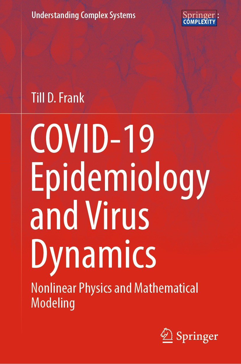 Titlebook: COVID-19 Epidemiology and Virus Dynamics; Nonlinear Physics an Till D. Frank Book 2022 The Editor(s) (if applicable) and The Author(s), und Titlebook: COVID-19 Epidemiology and Virus Dynamics; Nonlinear Physics an Till D. Frank Book 2022 The Editor(s) (if applicable) and The Author(s), und