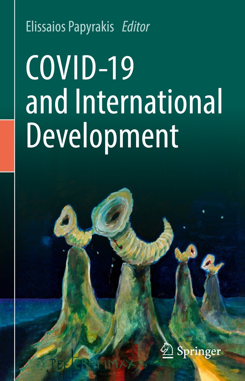 Titlebook: COVID-19 and International Development; Elissaios Papyrakis Book 2022 The Editor(s) (if applicable) and The Author(s), under exclusive lic Titlebook: COVID-19 and International Development; Elissaios Papyrakis Book 2022 The Editor(s) (if applicable) and The Author(s), under exclusive lic