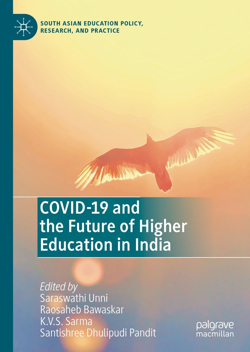 Titlebook: COVID-19 and the Future of Higher Education In India; Saraswathi Unni,Raosaheb Bawaskar,Santishree Dhuli Book 2023 Springer Nature Switzer Titlebook: COVID-19 and the Future of Higher Education In India; Saraswathi Unni,Raosaheb Bawaskar,Santishree Dhuli Book 2023 Springer Nature Switzer