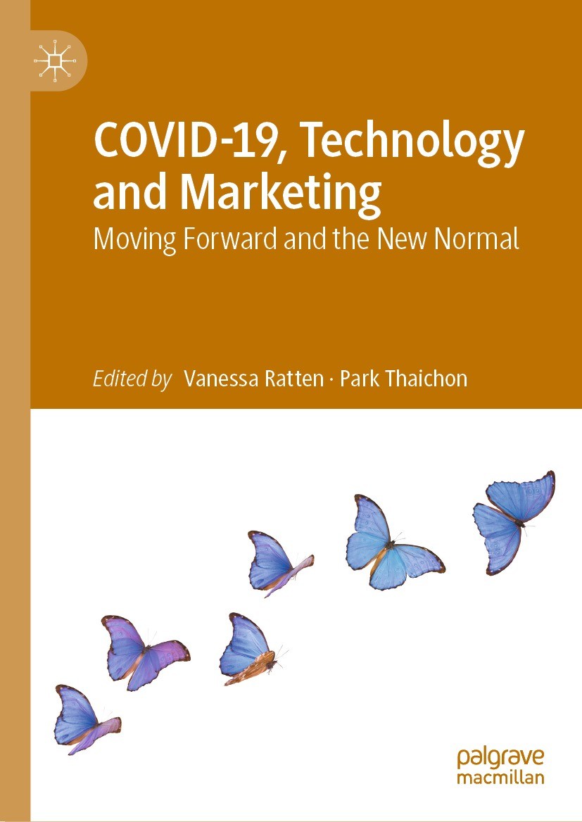 Titlebook: COVID-19, Technology and Marketing; Moving Forward and t Vanessa Ratten,Park Thaichon Book 2021 The Editor(s) (if applicable) and The Autho Titlebook: COVID-19, Technology and Marketing; Moving Forward and t Vanessa Ratten,Park Thaichon Book 2021 The Editor(s) (if applicable) and The Autho