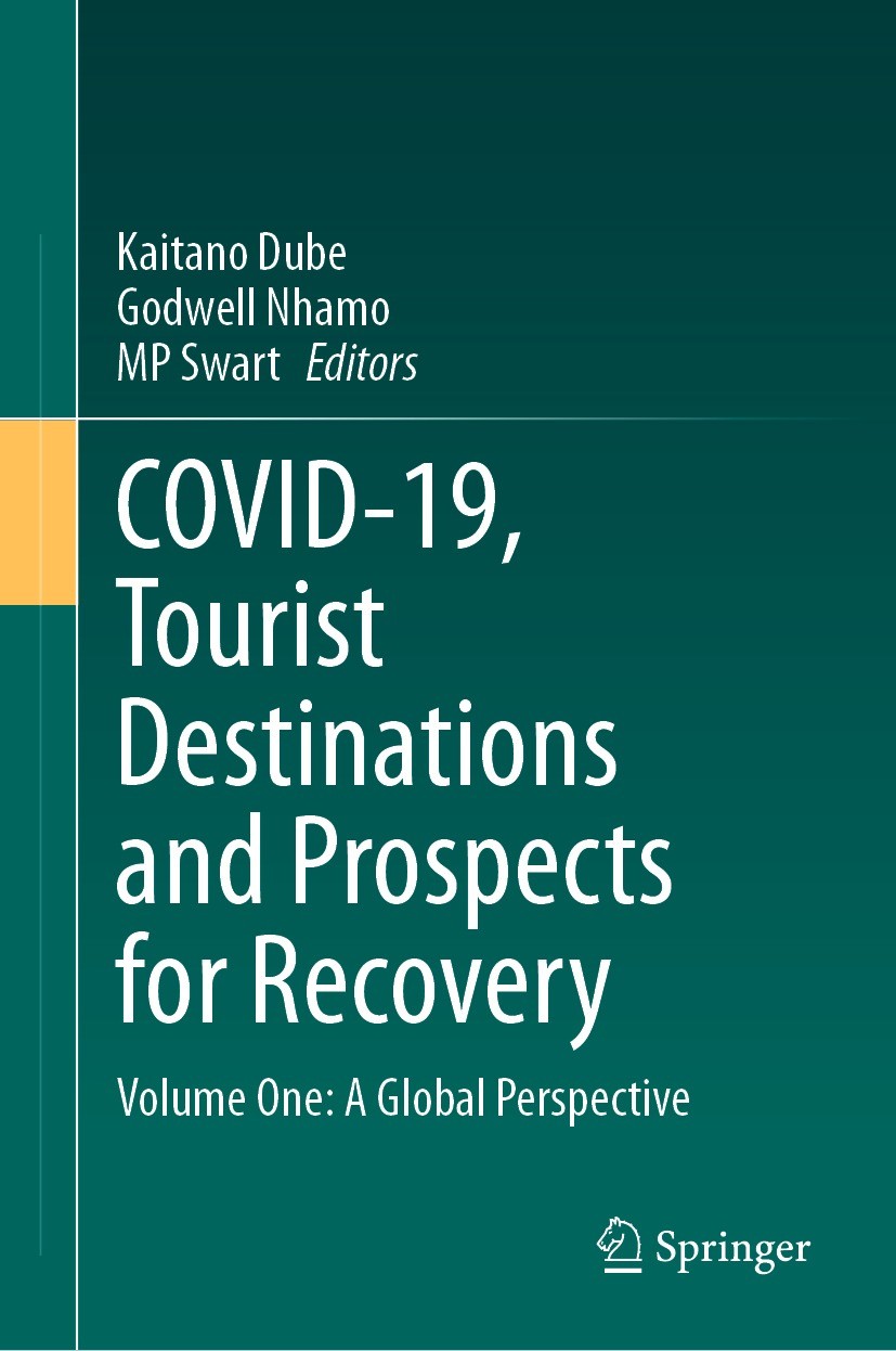 Titlebook: COVID-19, Tourist Destinations and Prospects for Recovery; Volume One: A Global Kaitano Dube,Godwell Nhamo,MP Swart Book 2023 The Editor(s) Titlebook: COVID-19, Tourist Destinations and Prospects for Recovery; Volume One: A Global Kaitano Dube,Godwell Nhamo,MP Swart Book 2023 The Editor(s)
