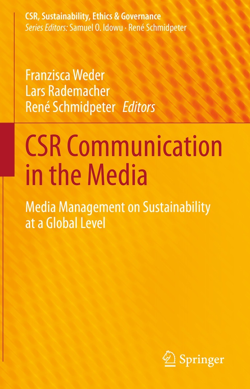 Titlebook: CSR Communication in the Media; Media Management on Franzisca Weder,Lars Rademacher,René Schmidpeter Book 2023 The Editor(s) (if applicabl Titlebook: CSR Communication in the Media; Media Management on Franzisca Weder,Lars Rademacher,René Schmidpeter Book 2023 The Editor(s) (if applicabl